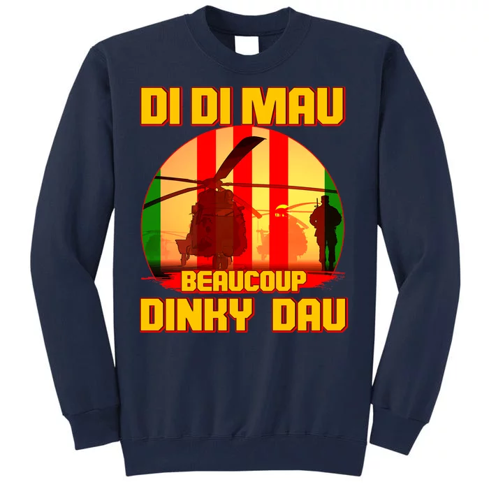 DI DI MAU Beaucoup Dinky Dau Vietnam Vet Tall Sweatshirt