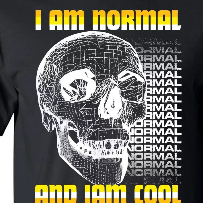 Dasharez0ne I Am Normal And Iam Cool Tall T-Shirt