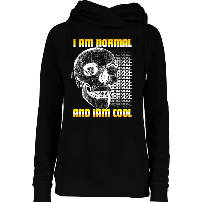 Dasharez0ne I Am Normal And Iam Cool Womens Funnel Neck Pullover Hood