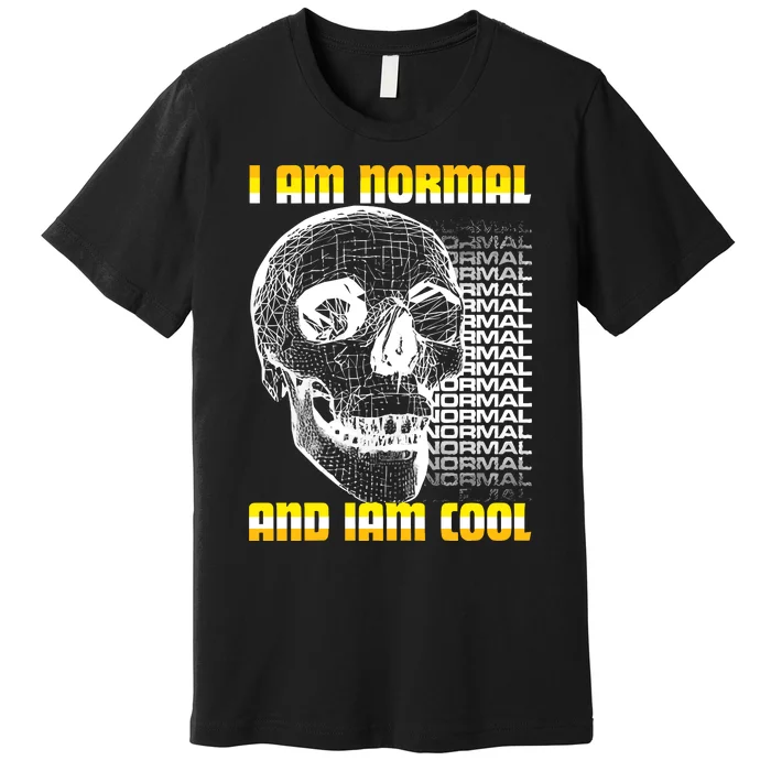 Dasharez0ne I Am Normal And Iam Cool Premium T-Shirt