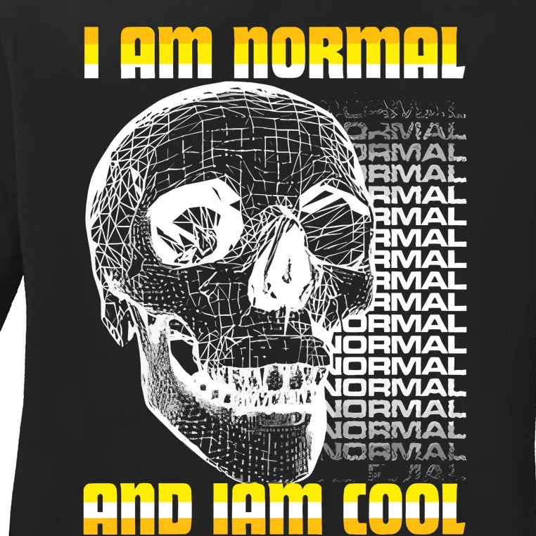 Dasharez0ne I Am Normal And Iam Cool Ladies Long Sleeve Shirt