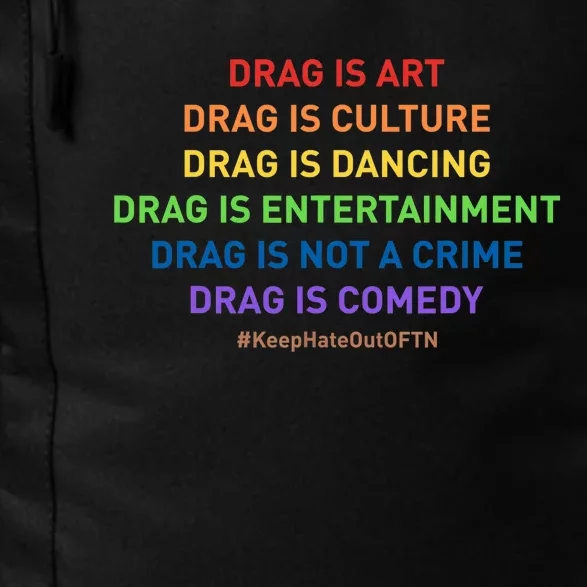 Drag Is Art Drag Is Culture Drag Is Not A Crime LGBT Pride Daily Commute Backpack