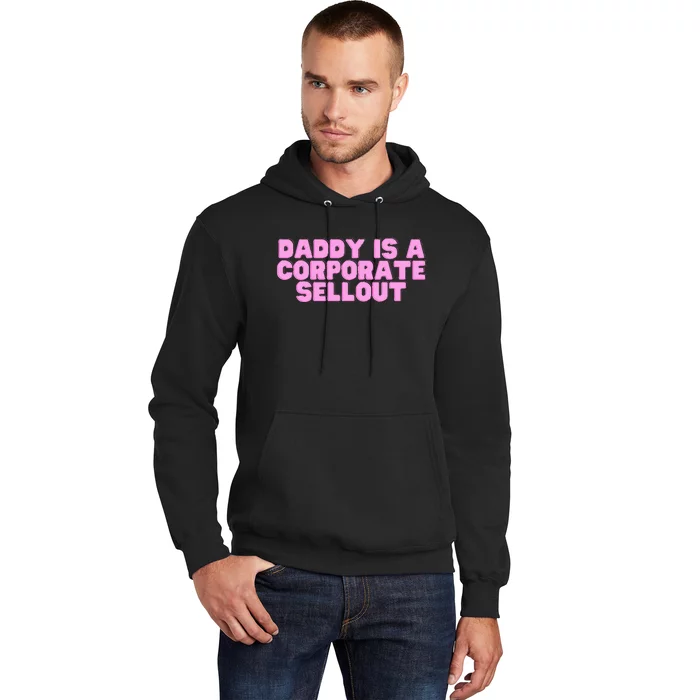 Daddy Is A Corporate Sellout College Hot Girl Slay Hoodie