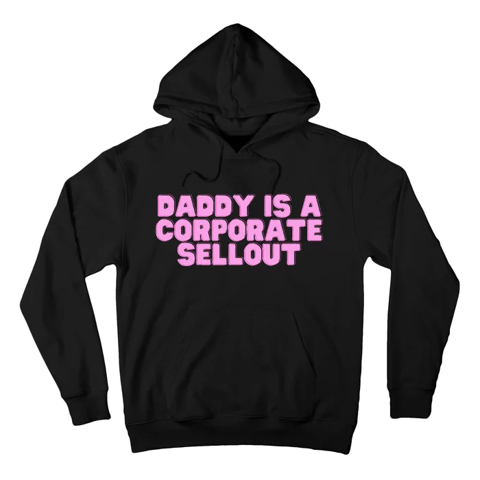 Daddy Is A Corporate Sellout College Hot Girl Slay Hoodie