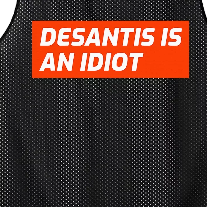 Desantis Is An Idiot Desantis Is A Moron Florida Mesh Reversible Basketball Jersey Tank