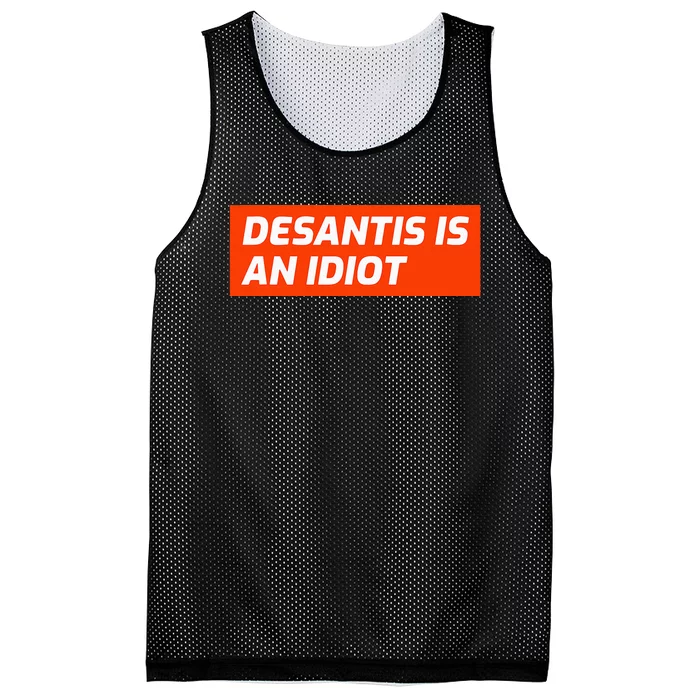 Desantis Is An Idiot Desantis Is A Moron Florida Mesh Reversible Basketball Jersey Tank