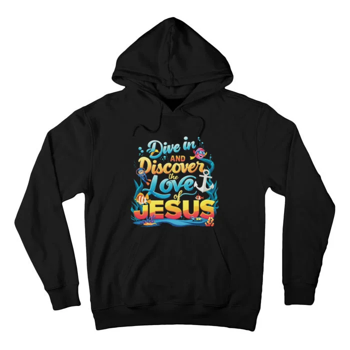 Dive In And Discover The Love Of Jesus Scuba Diving Vbs 2024 Tall Hoodie