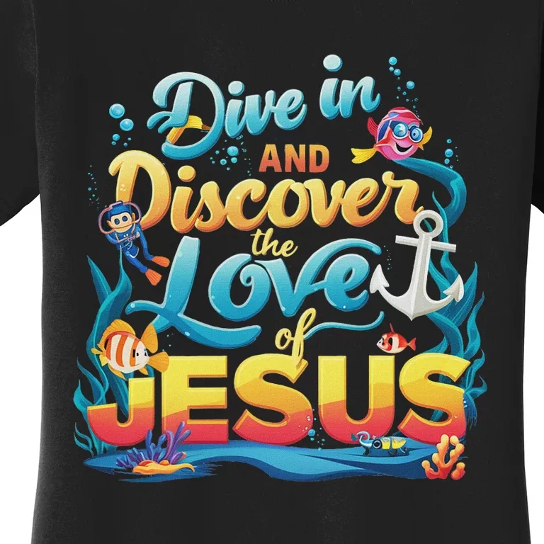 Dive In And Discover The Love Of Jesus Scuba Diving Vbs 2024 Women's T-Shirt