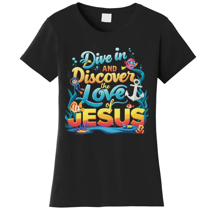 Dive In And Discover The Love Of Jesus Scuba Diving Vbs 2024 Women's T-Shirt