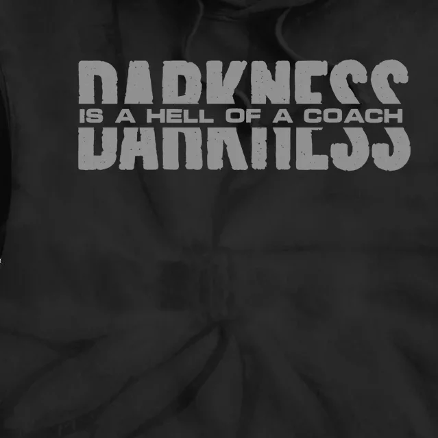 Darkness Is A Hell Of A Coach Tie Dye Hoodie