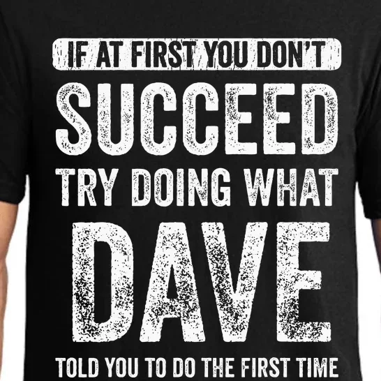 Dave If At First You DonT Succeed Try Doing What Dave Pajama Set