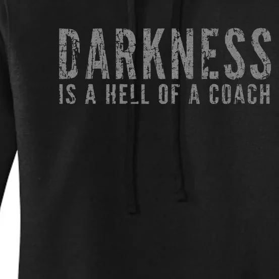 Darkness Is A Hell Of A Coach Bold Text Based Women's Pullover Hoodie