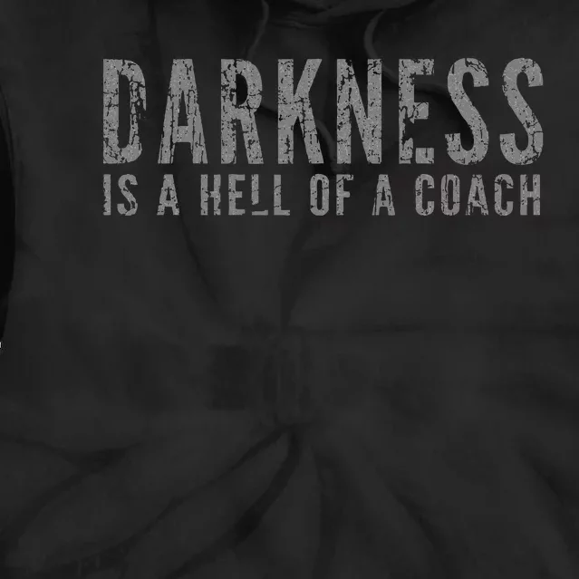 Darkness Is A Hell Of A Coach Bold Text Based Tie Dye Hoodie