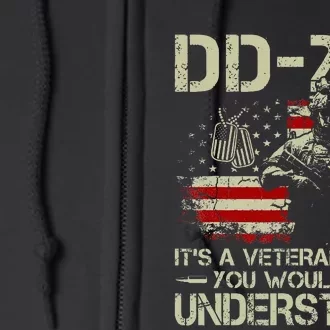 Dd214 ItS A Veteran Thing You WouldnT Understand Dd214 Full Zip Hoodie