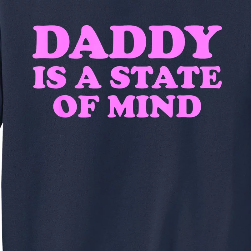 Daddy Is A State Of Mind Appare Sweatshirt