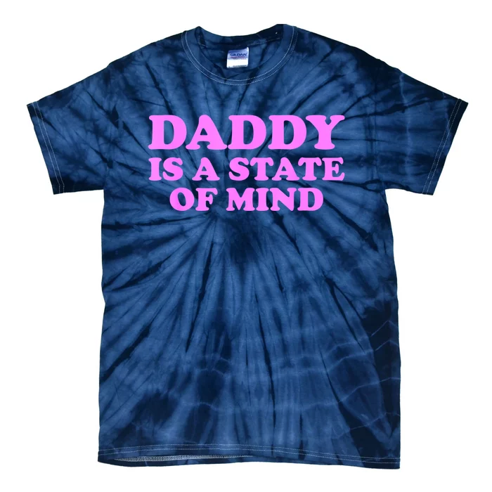 Daddy Is A State Of Mind Appare Tie-Dye T-Shirt