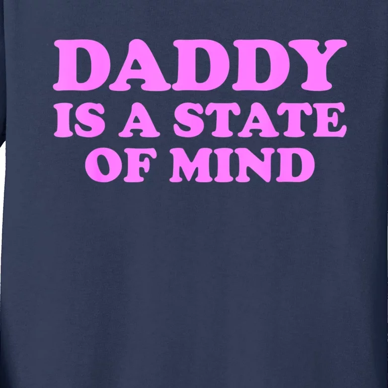 Daddy Is A State Of Mind Appare Kids Long Sleeve Shirt