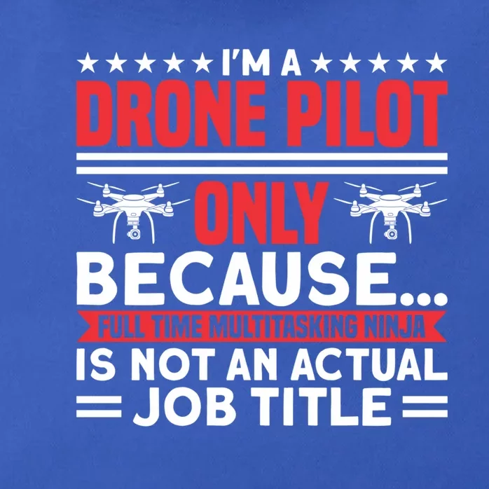 Drone Im A Drone Pilot Only Because Drone Pilot Cool Gift Zip Tote Bag