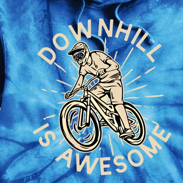 Downhill Is Awesome Meaningful Gift Mountain Biking Great Gift Tie Dye Hoodie