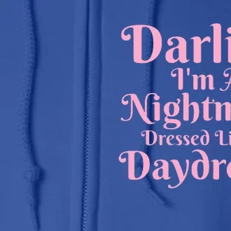 Darling I'm A Nightmare Dressed Like A Daydream Full Zip Hoodie