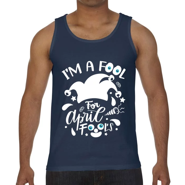 Design I'm A Fool Pril Fool's Day April Funny Cool Gift Comfort Colors® Tank Top