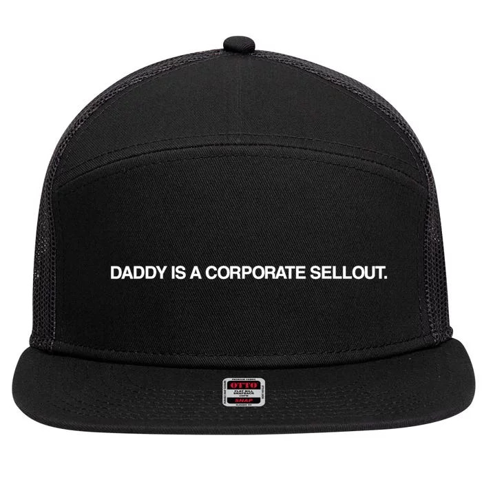 Daddy Is A Corporate Sellout Funny Quote For Daddy 7 Panel Mesh Trucker Snapback Hat