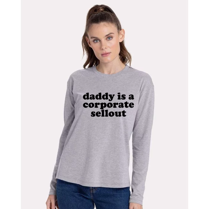 Daddy Is A Corporate Sellout Funny Quote For Daddy Womens Cotton Relaxed Long Sleeve T-Shirt