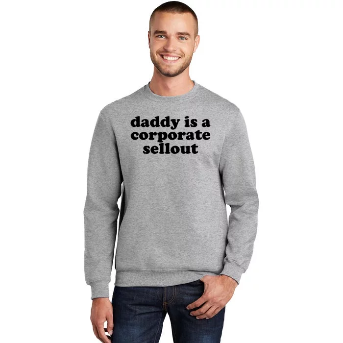 Daddy Is A Corporate Sellout Funny Quote For Daddy Sweatshirt