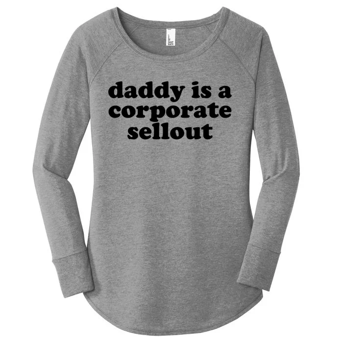 Daddy Is A Corporate Sellout Funny Quote For Daddy Women's Perfect Tri Tunic Long Sleeve Shirt