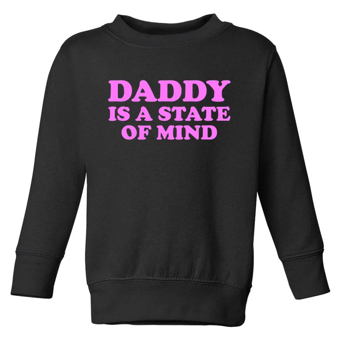 Daddy Is A State Of Mind Apparel Toddler Sweatshirt