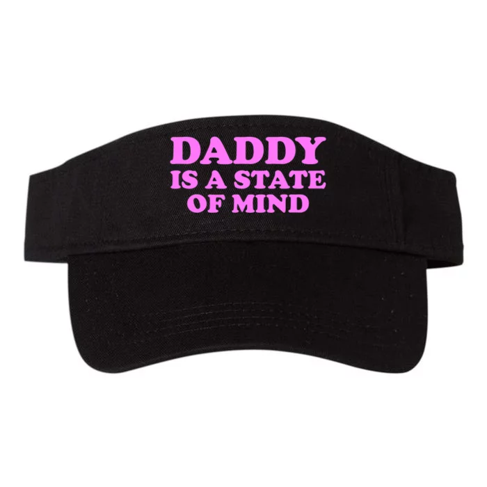 Daddy Is A State Of Mind Apparel Valucap Bio-Washed Visor