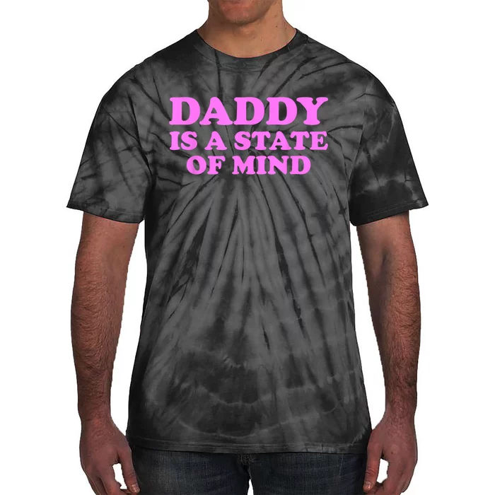 Daddy Is A State Of Mind Tie-Dye T-Shirt