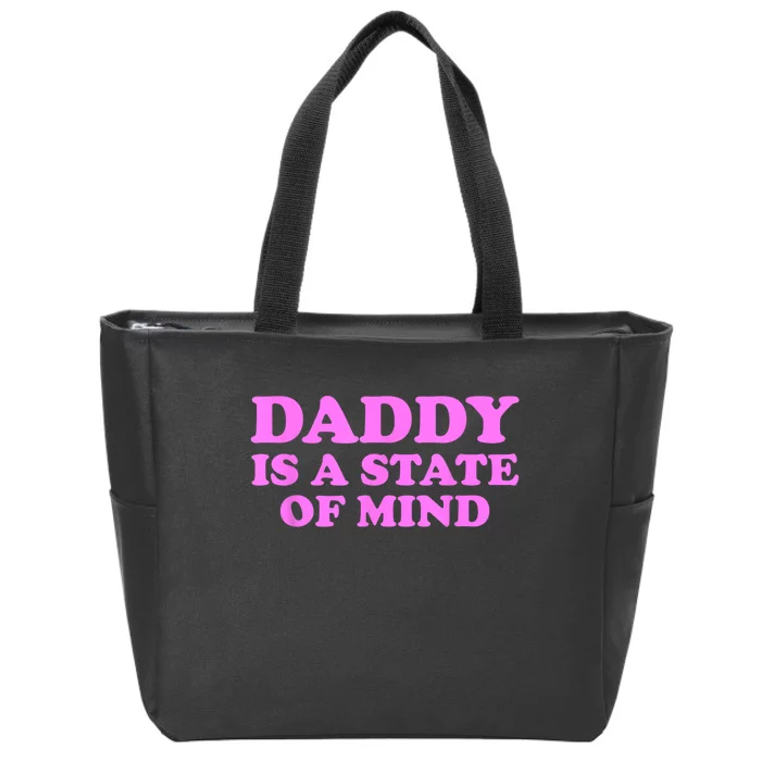 Daddy Is A State Of Mind Zip Tote Bag