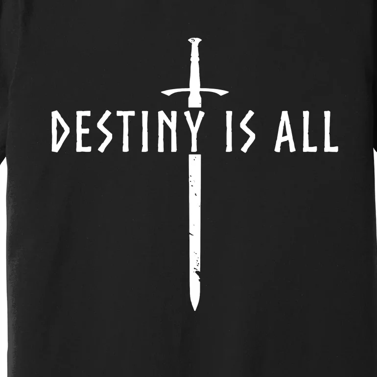 Destiny Is All Kingdom Premium T-Shirt