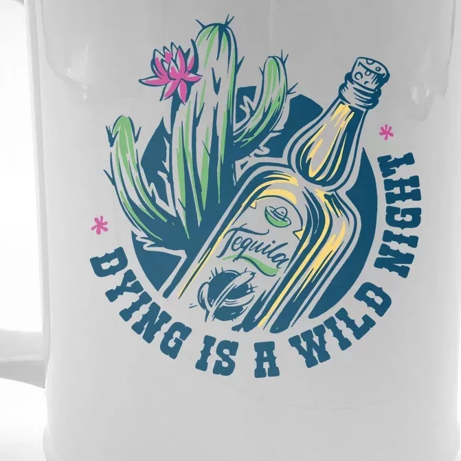 Dying Is A Wild Night Tequila Front & Back Beer Stein