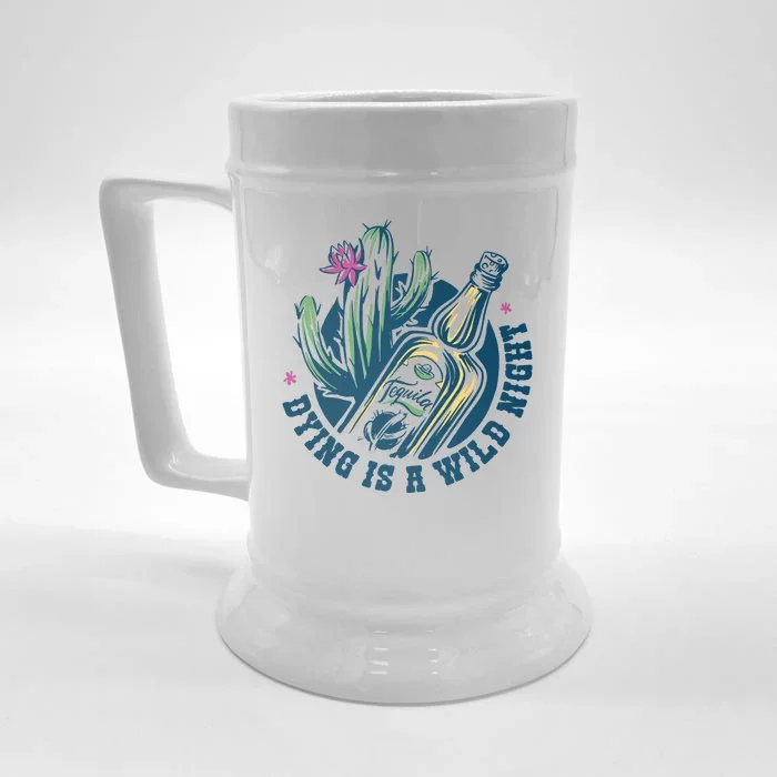 Dying Is A Wild Night Tequila Front & Back Beer Stein