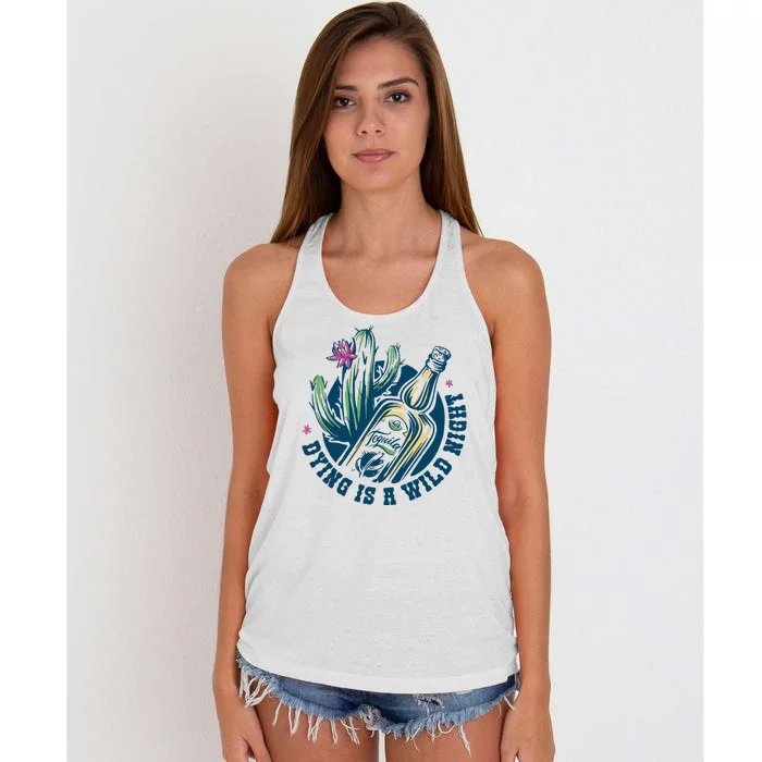 Dying Is A Wild Night Tequila Women's Knotted Racerback Tank