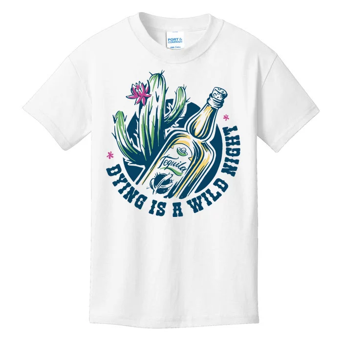 Dying Is A Wild Night Tequila Kids T-Shirt