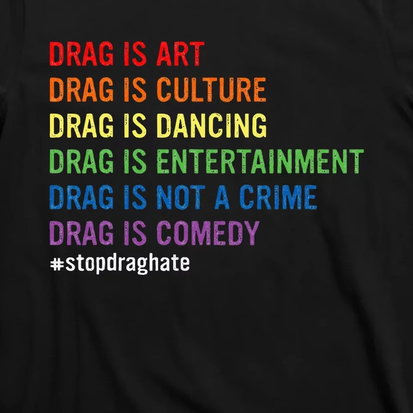 Drag Is Art Drag Is Culture Drag Is Not A Crime Lgbt Pride T-Shirt