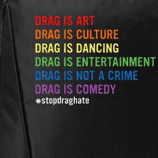 Drag Is Art Drag Is Culture Drag Is Not A Crime Lgbt Pride City Backpack