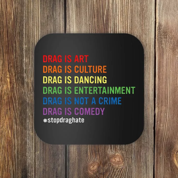 Drag Is Art Drag Is Culture Drag Is Not A Crime Lgbt Pride Coaster