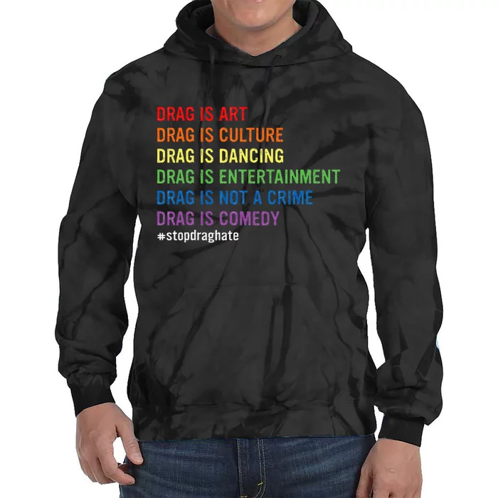 Drag Is Art Drag Is Culture Drag Is Not A Crime Lgbt Pride Tie Dye Hoodie