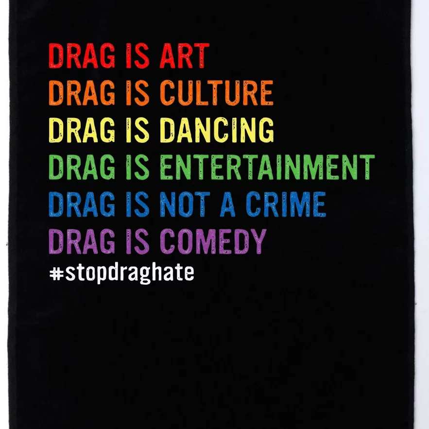 Drag Is Art Drag Is Culture Drag Is Not A Crime Lgbt Pride Platinum Collection Golf Towel