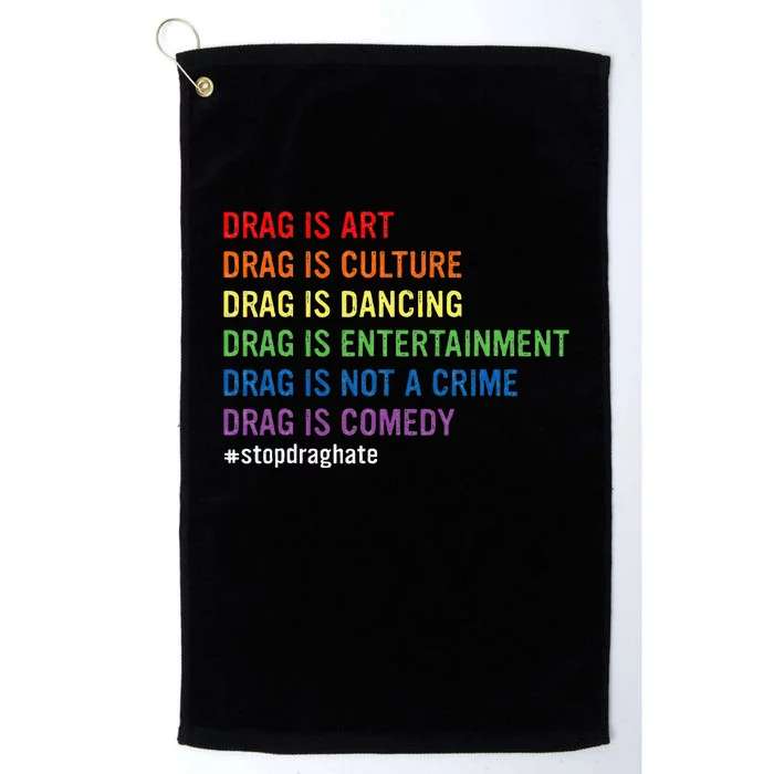 Drag Is Art Drag Is Culture Drag Is Not A Crime Lgbt Pride Platinum Collection Golf Towel