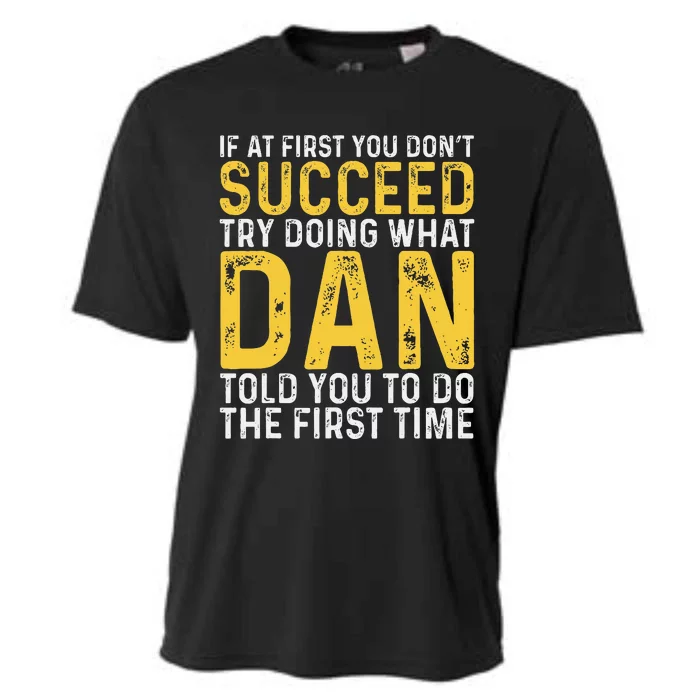 Dan If At First You DonT Succeed Dan Birthday Dan Cooling Performance Crew T-Shirt