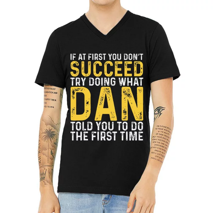 Dan If At First You DonT Succeed Dan Birthday Dan V-Neck T-Shirt