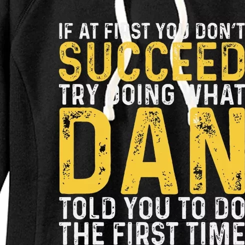 Dan If At First You DonT Succeed Dan Birthday Dan Women's Fleece Hoodie