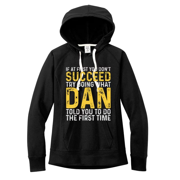 Dan If At First You DonT Succeed Dan Birthday Dan Women's Fleece Hoodie