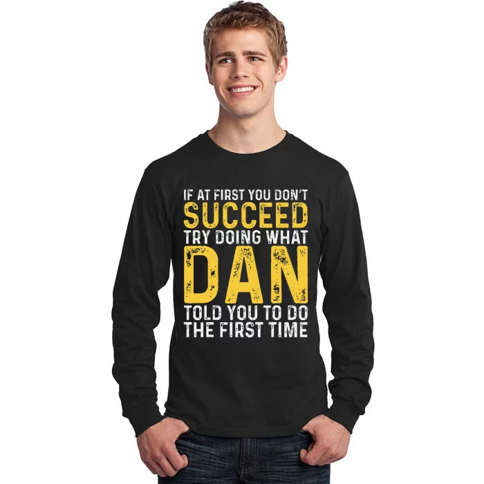 Dan If At First You DonT Succeed Dan Birthday Dan Tall Long Sleeve T-Shirt