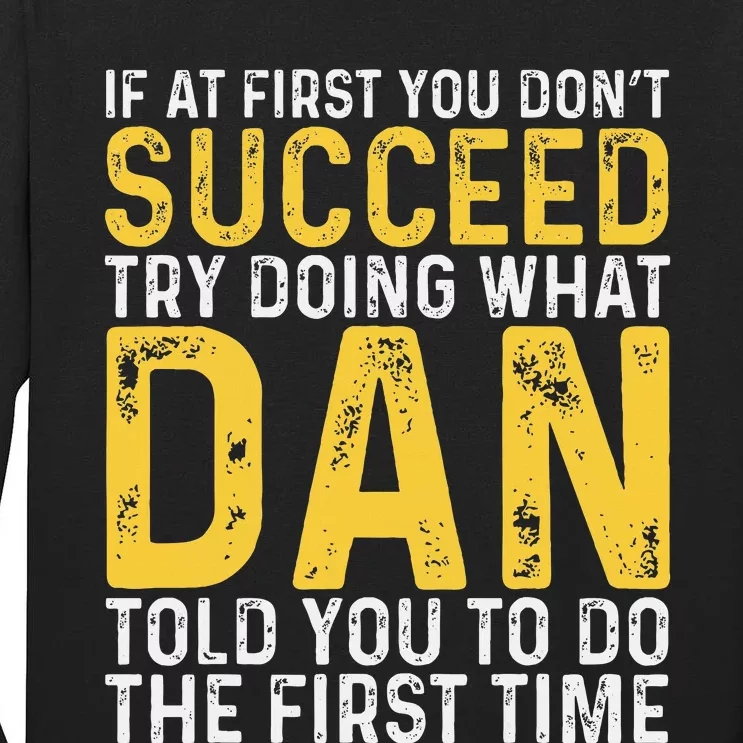 Dan If At First You DonT Succeed Dan Birthday Dan Tall Long Sleeve T-Shirt